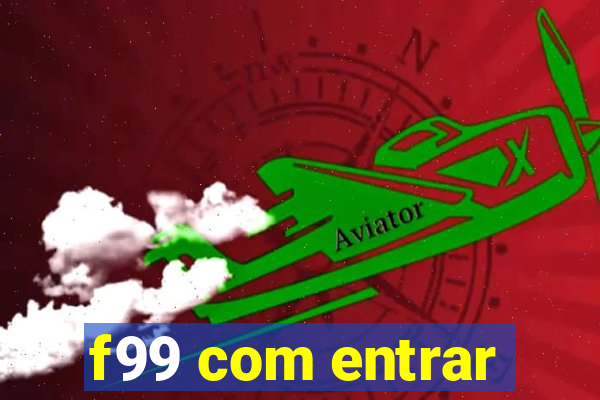 f99 com entrar